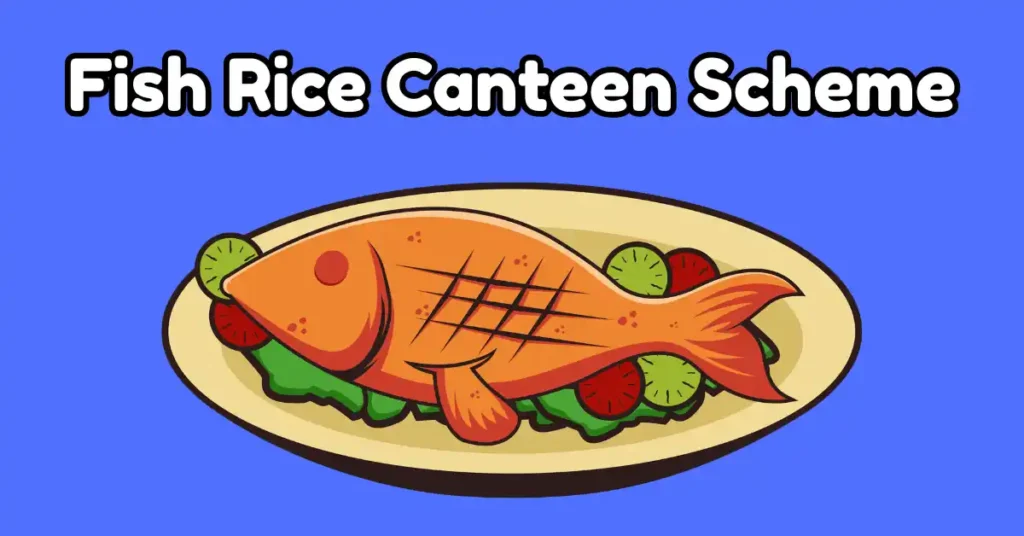 Fish Rice Canteen Scheme