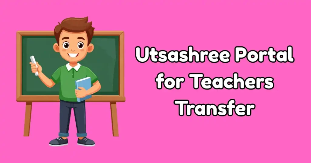 Utsashree Portal for Teachers Transfer